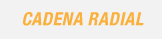 Cadena Radial